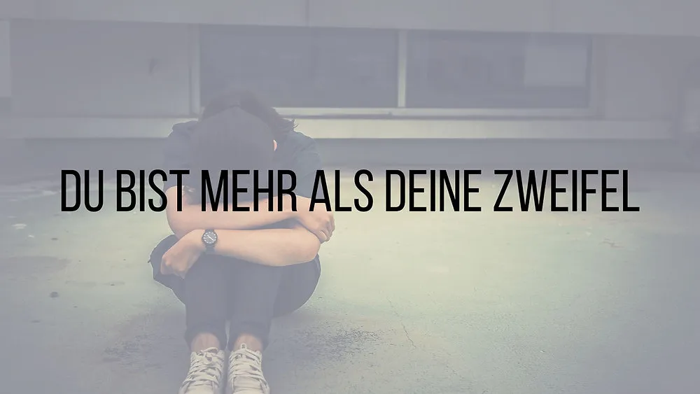 SELBSTZWEIFEL ÜBERWINDEN